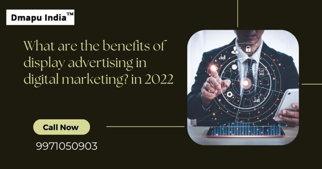 What Are The Benefits Of Display Advertising? In 2022