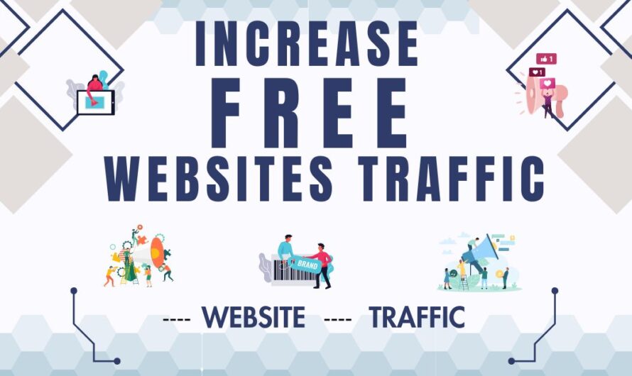 Website Traffic: What are the best ways to drive traffic on your website for free?